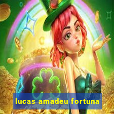 lucas amadeu fortuna